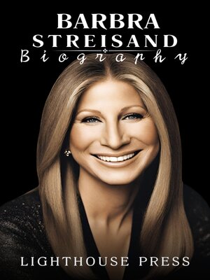cover image of Barbra Streisand Biography--A Life of Stardom, Struggle, and Triumph